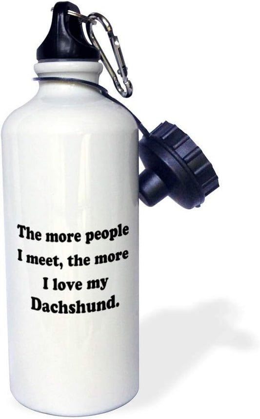 3dRose "The more people I meet the more I love my Dachshund" Sports Water Bottle, 21 oz, White